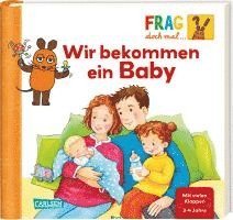 bokomslag Frag doch mal ... die Maus!: Wir bekommen ein Baby