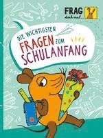 Frag doch mal ... die Maus: Die wichtigsten Fragen zum Schulanfang 1