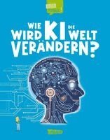 Olivia Watson - Wie wird KI die Welt verändern? (Gute Frage! 6), Inbunden