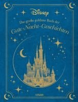 Walt Disney - Disney: Das große goldene Buch der Gute-Nacht-Geschichten, Inbunden