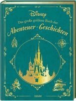 Walt Disney - Disney: Das große goldene Buch der Abenteuer-Geschichten, Inbunden