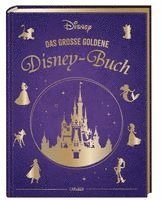 Walt Disney - Disney: Das große goldene Disney-Buch, Inbunden