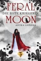 bokomslag Feral Moon 1: Die rote Kriegerin