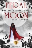 Feral Moon 1: Die rote Kriegerin 1