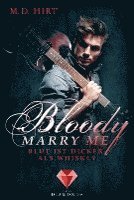Bloody Marry Me 1: Blut ist dicker als Whiskey 1
