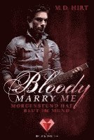 bokomslag Bloody Marry Me 4: Morgenstund hat Blut im Mund