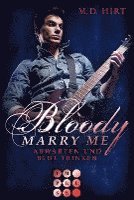 bokomslag Bloody Marry Me 5: Abwarten und Blut trinken