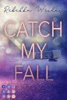 Catch My Fall (»Catch Me«-Reihe) 1