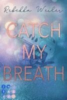 bokomslag Catch My Breath (»Catch Me«-Reihe 2)