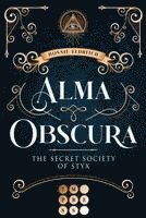 Alma Obscura. The Secret Society of Styx 1