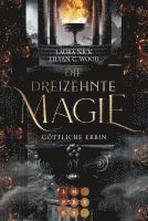 Die dreizehnte Magie. Göttliche Erbin 1