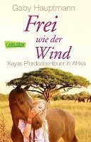 bokomslag Frei wie der Wind 2: Kayas Pferdeabenteuer in Afrika