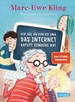 Marc-Uwe Kling - Der Tag, an dem die Oma das Internet kaputt gemacht hat, Inbunden