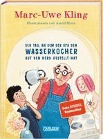 Marc-Uwe Kling - Der Tag, an dem der Opa den Wasserkocher auf den Herd gestellt hat, Inbunden