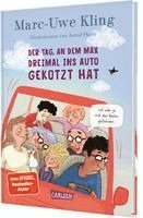 Marc-Uwe Kling, Astrid Henn - Der Tag, an dem Max dreimal ins Auto gekotzt hat, Inbunden