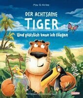 Max & Niclas - Der achtsame Tiger: Und plötzlich kann ich fliegen, Inbunden
