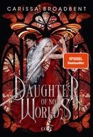 Carissa Broadbent - Daughter of No Worlds (War of Lost Hearts 1), Inbunden