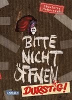 Bitte nicht öffnen 3: Durstig!