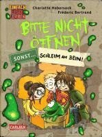 Bitte nicht öffnen, sonst ... 2: Schleim am Bein! 1