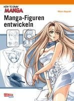 bokomslag How To Draw Manga: Manga-Figuren entwickeln