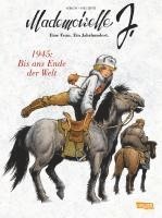 bokomslag Mademoiselle J - Eine Frau. Ein Jahrhundert. 2: 1945: Bis ans Ende der Welt