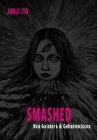 Junji Ito - Smashed, Inbunden
