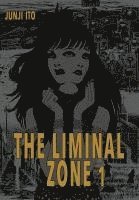 Junji Ito - The Liminal Zone 1, Inbunden