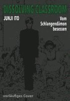 Junji Ito - Dissolving Classroom, Inbunden