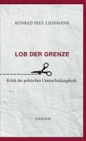 Konrad Paul Liessmann - Lob der Grenze, Inbunden