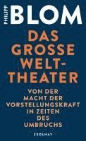 Philipp Blom - Blom, P: Das große Welttheater, Inbunden