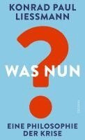 Konrad Paul Liessmann - Was nun?, Inbunden