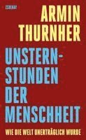 Armin Thurnher - Unsternstunden der Menschheit, Inbunden