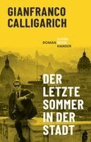 Gianfranco Calligarich - Der letzte Sommer in der Stadt, Inbunden