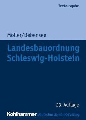 bokomslag Landesbauordnung Schleswig-Holstein: Textausgabe Mit Erganzenden Rechts- Und Verwaltungsvorschriften Zur Landesbauordnung, Weiteren Vorschriften Des O