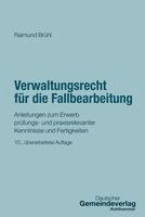 Verwaltungsrecht für die Fallbearbeitung