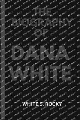 bokomslag Biography of Dana White