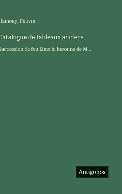 bokomslag Catalogue de tableaux anciens