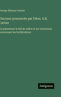 bokomslag Discours prononcés par l'Hon. G.E. Cartier