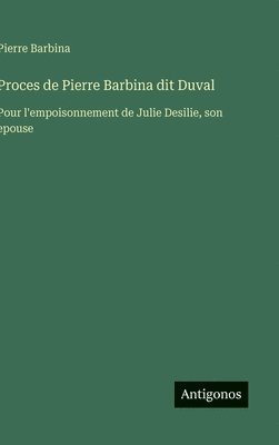 bokomslag Proces de Pierre Barbina dit Duval