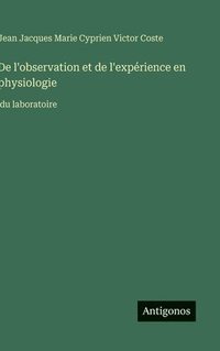 bokomslag De l'observation et de l'expérience en physiologie