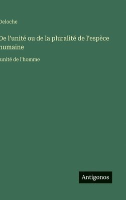 bokomslag De l'unité ou de la pluralité de l'espèce humaine