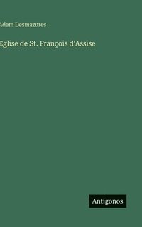 bokomslag Eglise de St. François d'Assise
