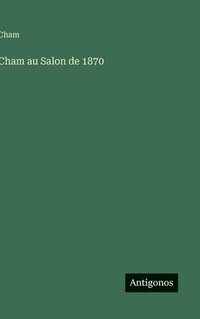 bokomslag Cham au Salon de 1870
