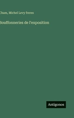 bokomslag Bouffonneries de l'exposition