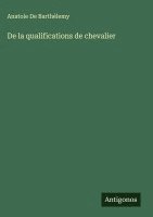 bokomslag De la qualifications de chevalier
