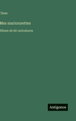 bokomslag Mes marionnettes: Album de 60 caricatures