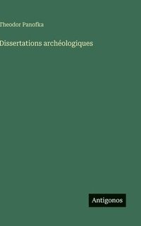 bokomslag Dissertations archéologiques
