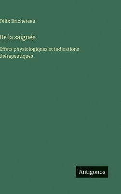 bokomslag De la saignée: Effets physiologiques et indications thérapeutiques