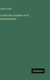 bokomslag L'ordre des primates et le transformisme