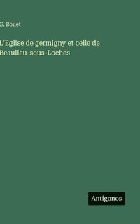 bokomslag L'Eglise de germigny et celle de Beaulieu-sous-Loches